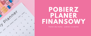 planer finansowy dla mamy - zaplanuj budżet rodzinny