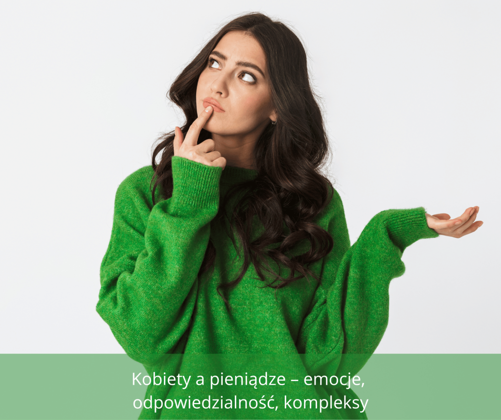 kobiety a pieniądze - czy pieniądze stanowią o naszej wartości?