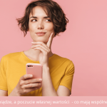 co mają wspólnego pieniądze z poczuciem własnej wartości?